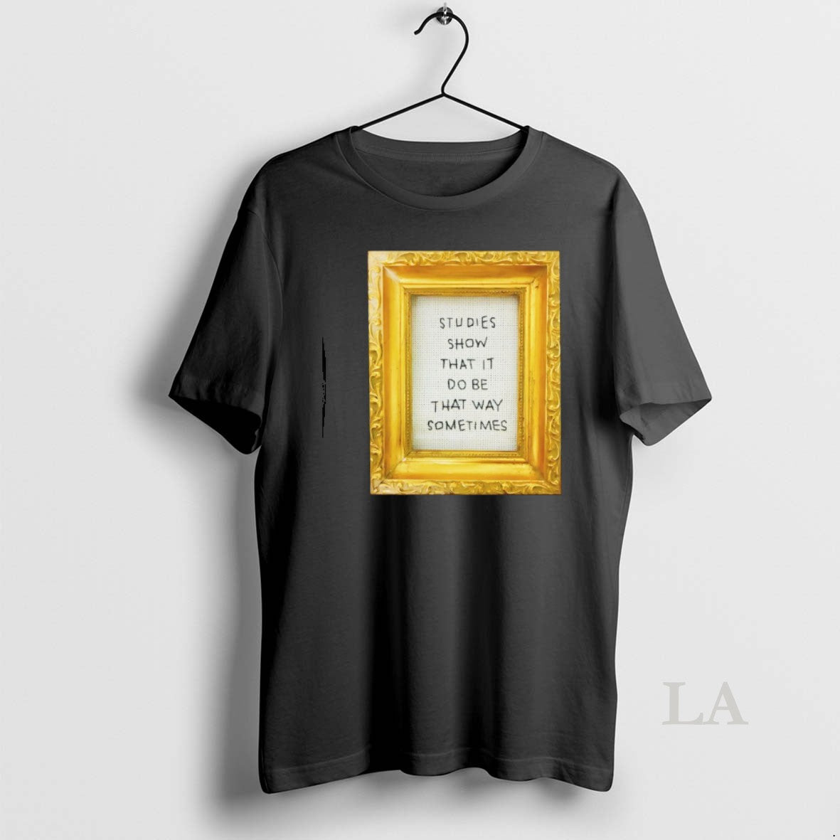 Original Studies Show That It Do Be That Way Sometimes Frame Unisex T-shirt, Sweatshirt, Hoodie, Long Sleeve Tee - T-Shirt, Sweatshirt, Hoodie