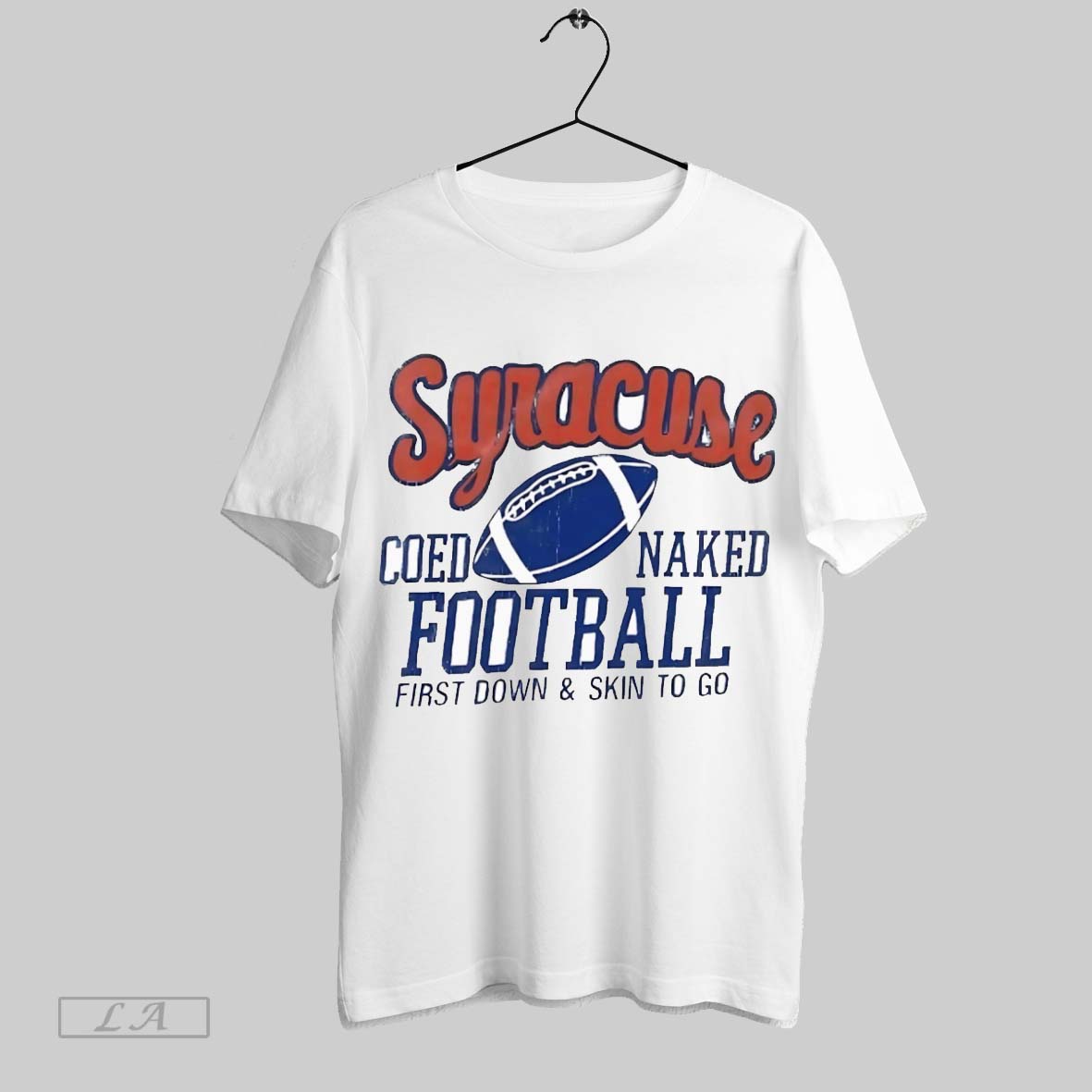 Original Syracuse Coed Naked Football First Down And Skin To Go Unisex T-shirt, Sweatshirt, Hoodie, Long Sleeve Tee - T-Shirt, Sweatshirt, Hoodie