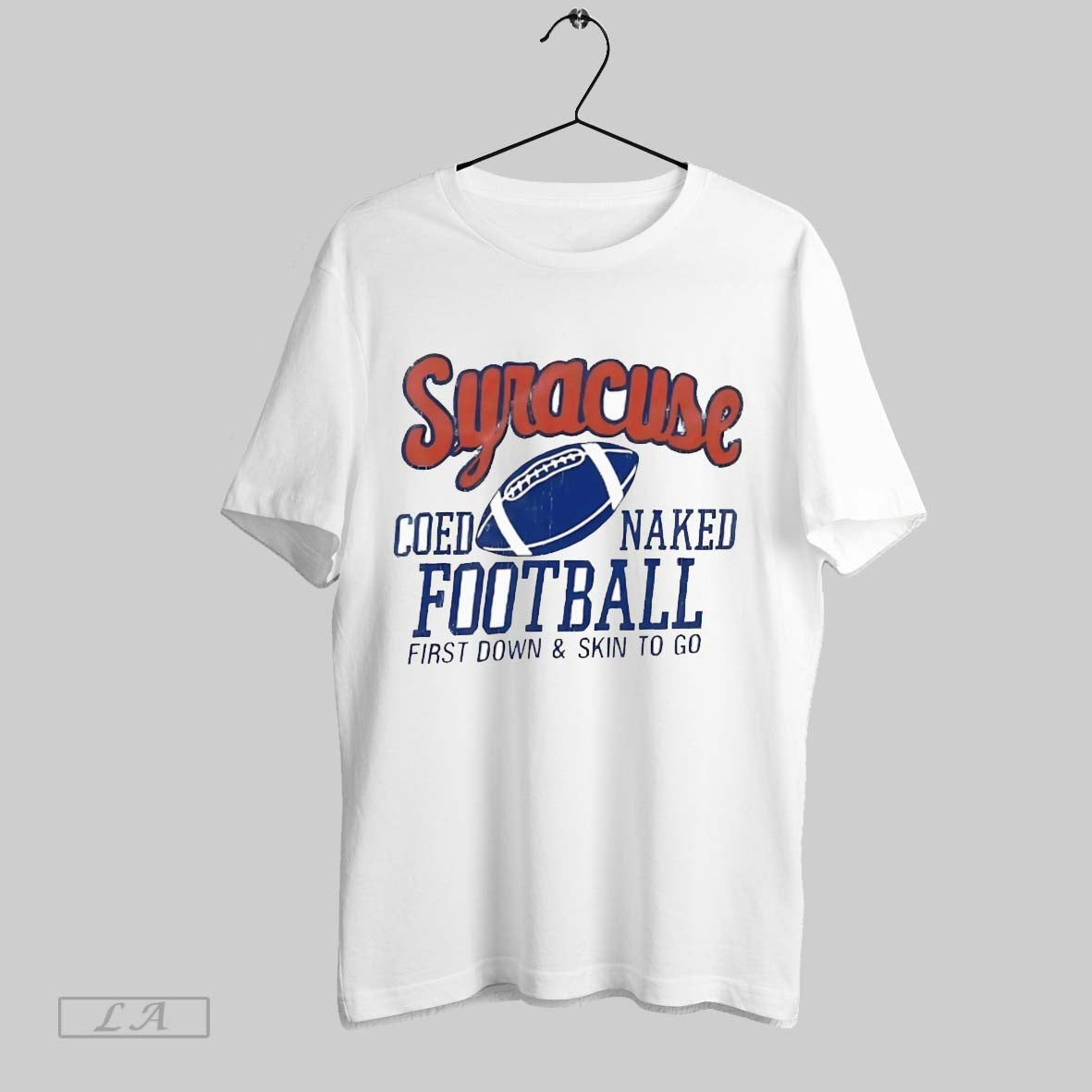 Original Syracuse Coed Naked Football First Down And Skin To Go White Poster Unisex T-shirt, Sweatshirt, Hoodie, Long Sleeve Tee - T-Shirt, Sweatshirt, Hoodie