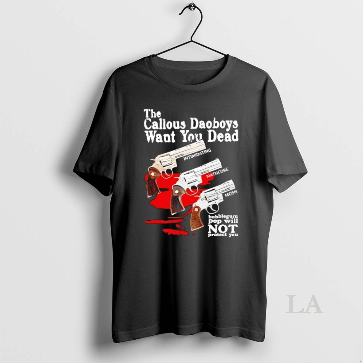 Original The Callous Daoboys Want You Dead Intimidating Mathcore Mosh Bubblegum Pop Will Not Protect - T-Shirt, Sweatshirt, Hoodie