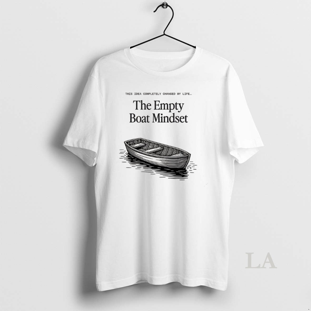 Original The Empty Boat Mindset - T-Shirt, Sweatshirt, Hoodie