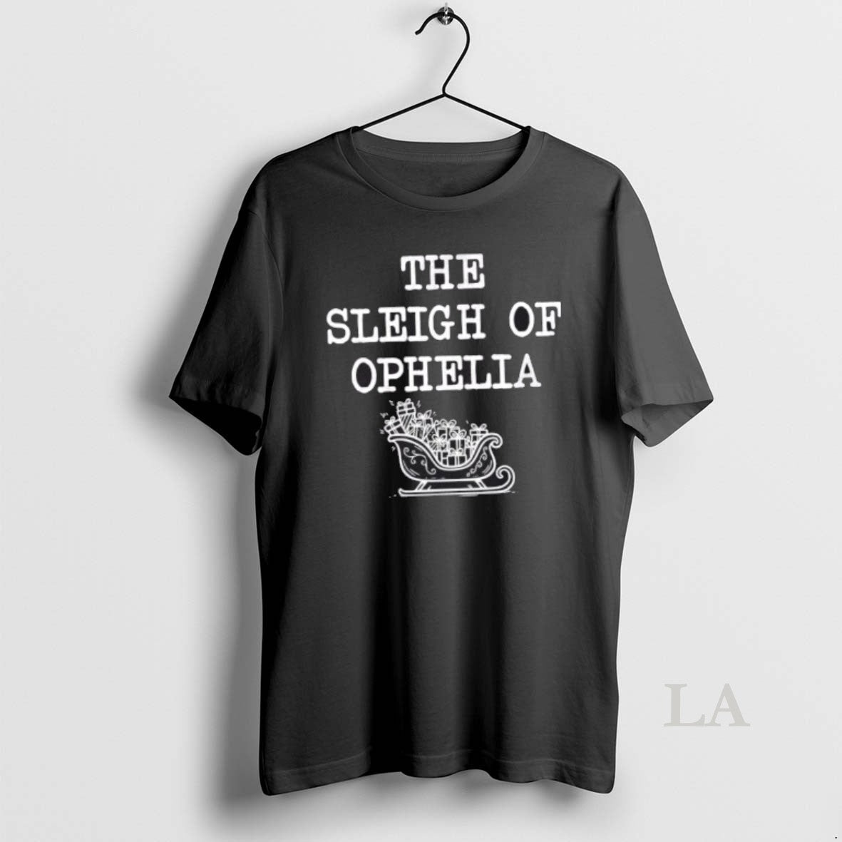 Original The Sleigh Of Ophelia Funny Christmas - T-Shirt, Sweatshirt, Hoodie
