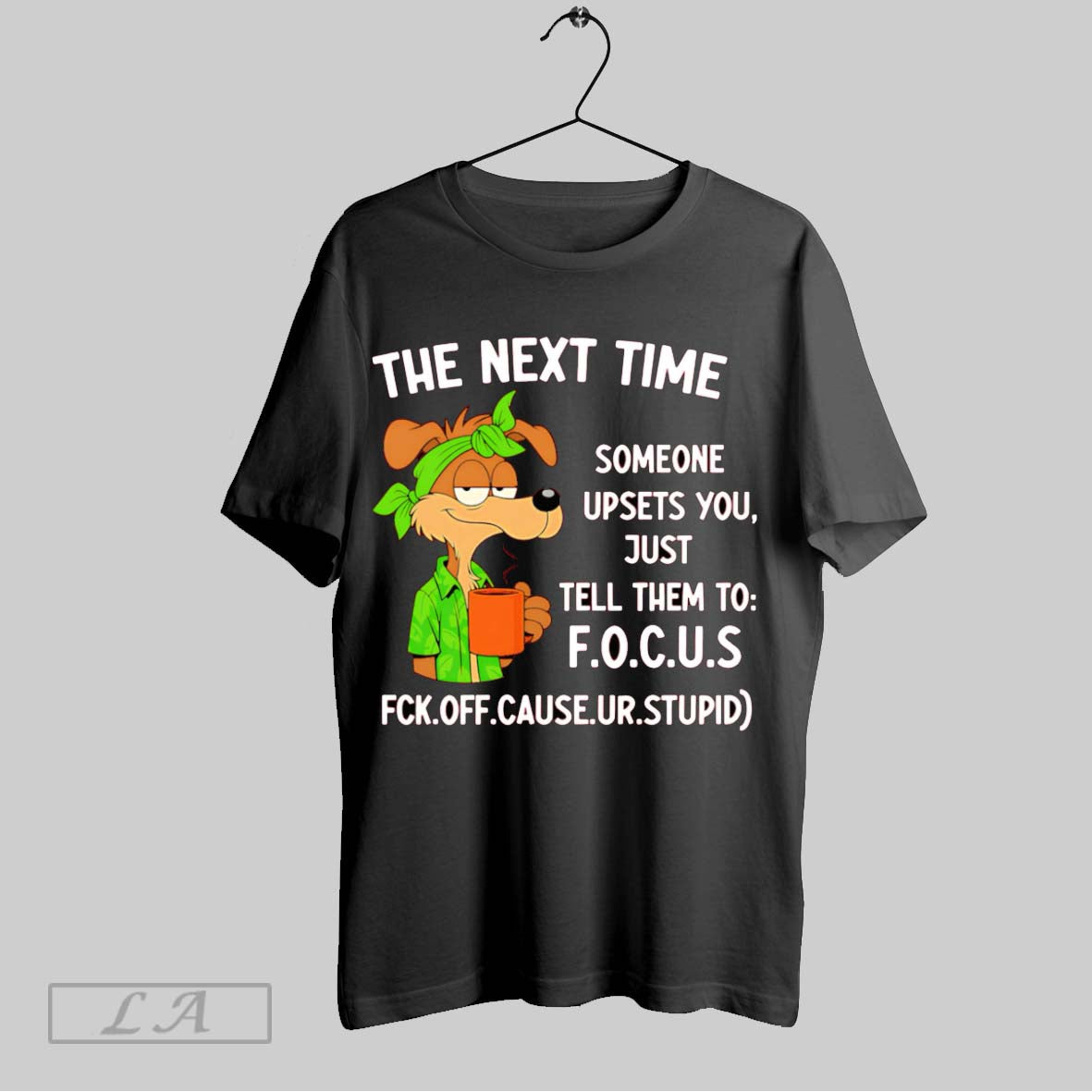 Original The Next Time Someone Upsets You Just Tell Them To Focus Unisex T-shirt, Sweatshirt, Hoodie, Long Sleeve Tee - T-Shirt, Sweatshirt, Hoodie