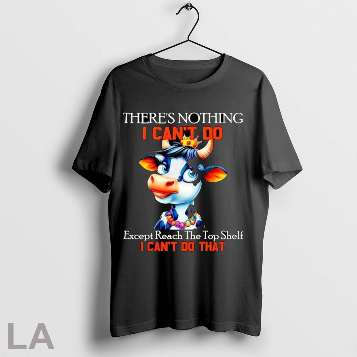 Original Theres Nothing I Cant Do Except Reach The Top Shelf Cow Unisex T-shirt, Sweatshirt, Hoodie, Long Sleeve Tee - T-Shirt, Sweatshirt, Hoodie