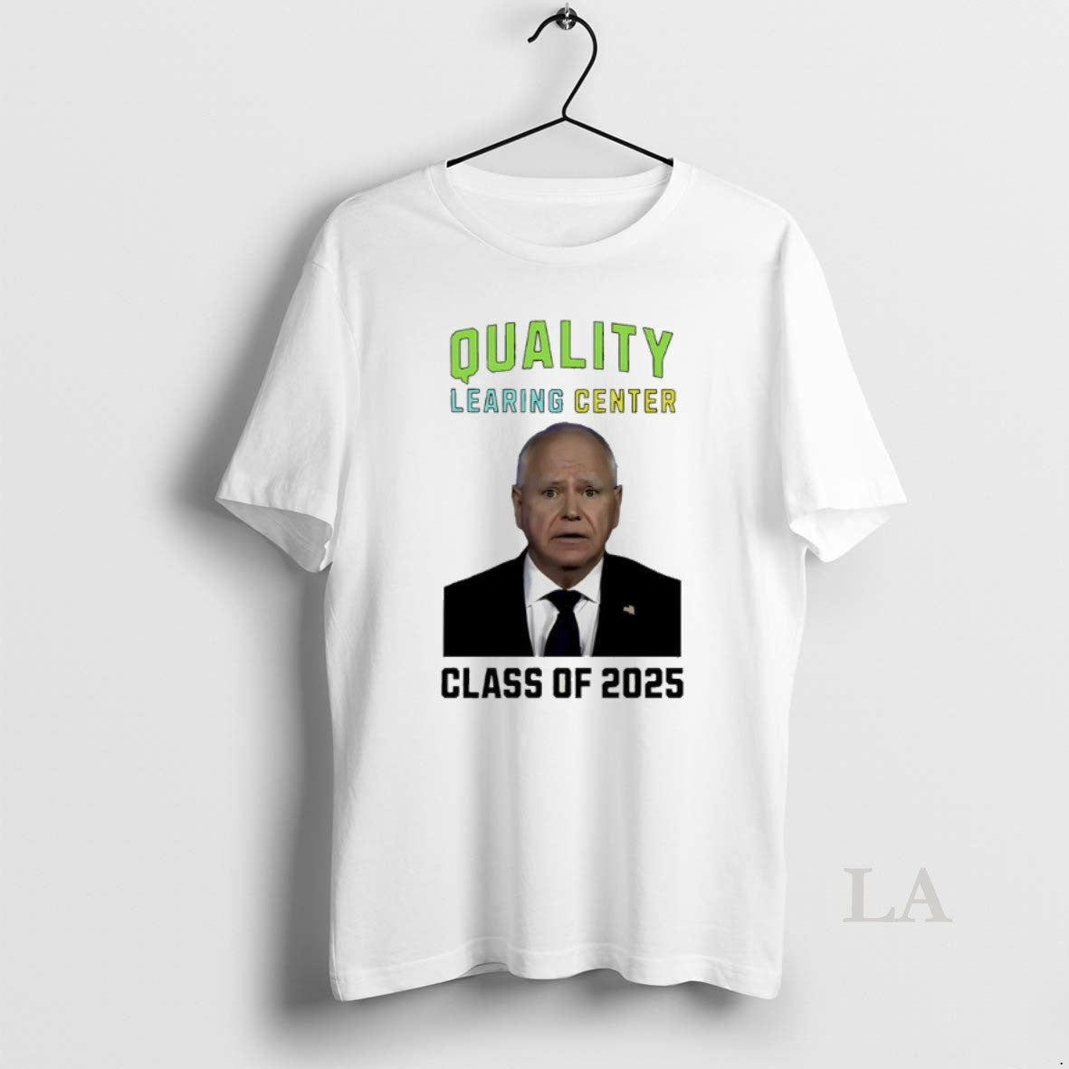 Original Tim Walz Quality Learing Center Class Of 2025 - T-Shirt, Sweatshirt, Hoodie