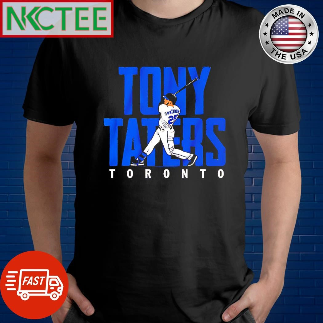 Original Tony Taters Toronto Anthony Santander batting shirt Unisex T-shirt, Sweatshirt, Hoodie, Long Sleeve Tee - T-Shirt, Sweatshirt, Hoodie