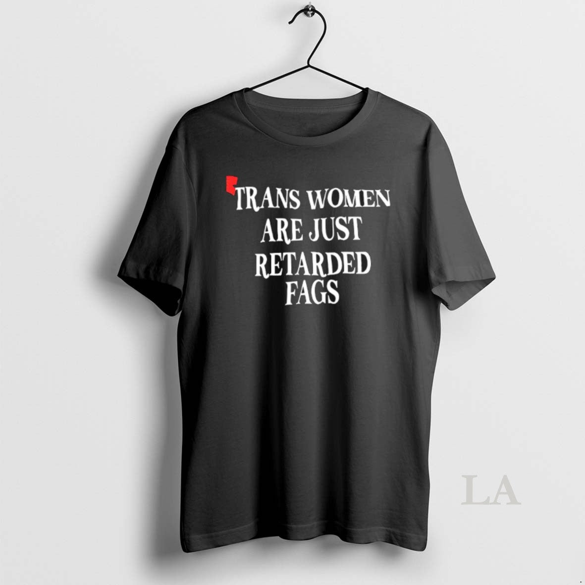 Original Trans Women Are Just Retarded Fags Satirical - T-Shirt, Sweatshirt, Hoodie