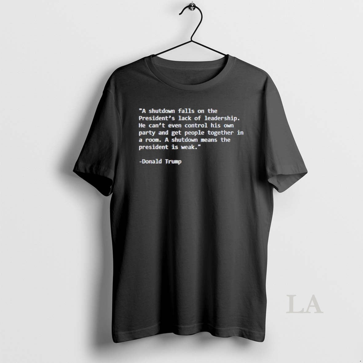 Original Trump A Shutdown Falls On The Presidents Lack Of Leadership Unisex T-shirt, Sweatshirt, Hoodie, Long Sleeve Tee - T-Shirt, Sweatshirt, Hoodie