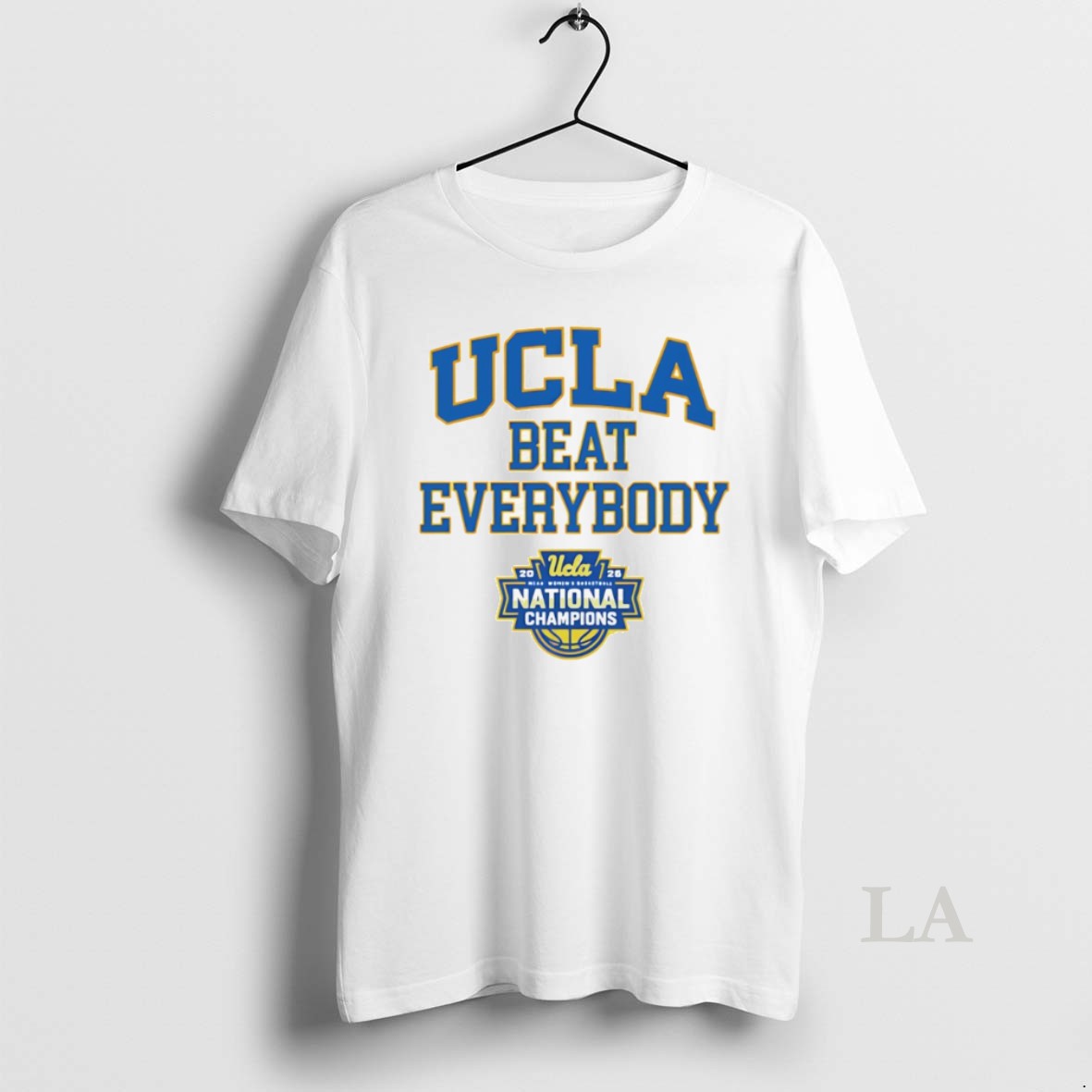 Original Ucla Bruins Basketball Ncaa National Champions Beat Everybody 2026 Unisex T-shirt, Sweatshirt, Hoodie, Long Sleeve Tee - T-Shirt, Sweatshirt, Hoodie