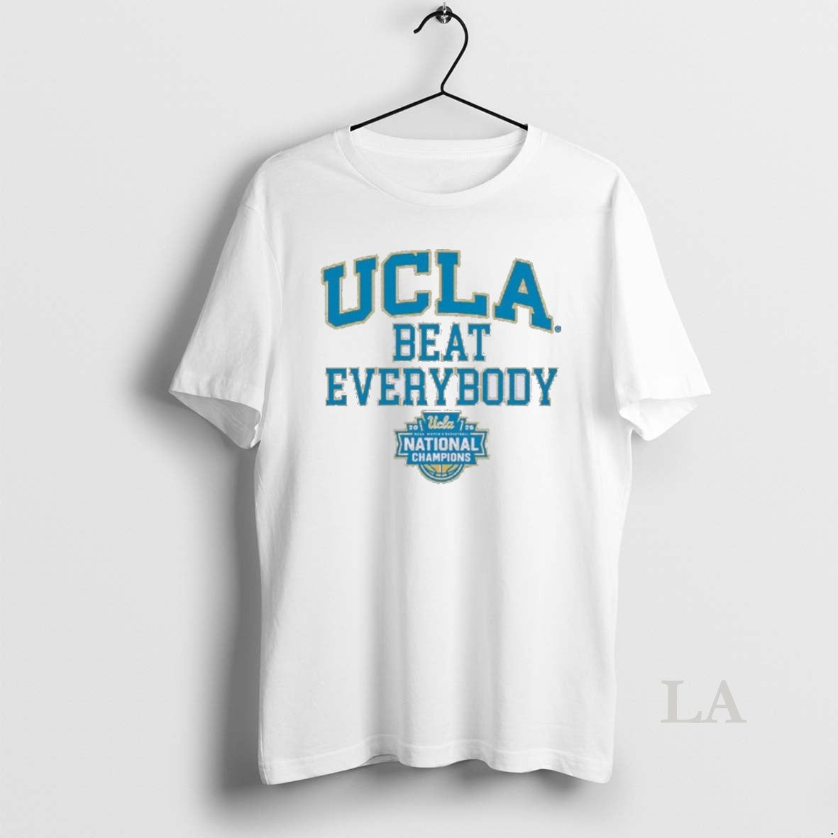 Original Ucla Womens Basketball Beat Everybody 2026 National Champions Unisex T-shirt, Sweatshirt, Hoodie, Long Sleeve Tee - T-Shirt, Sweatshirt, Hoodie