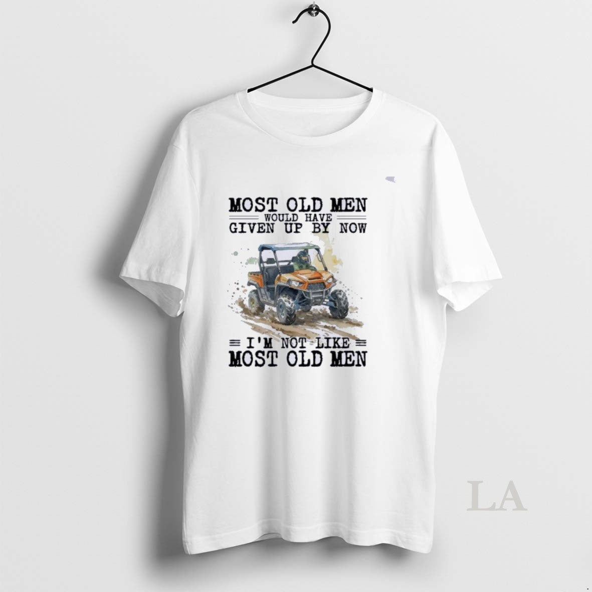 Original Utv Most Old Men Would Have Given Up By Now - T-Shirt, Sweatshirt, Hoodie
