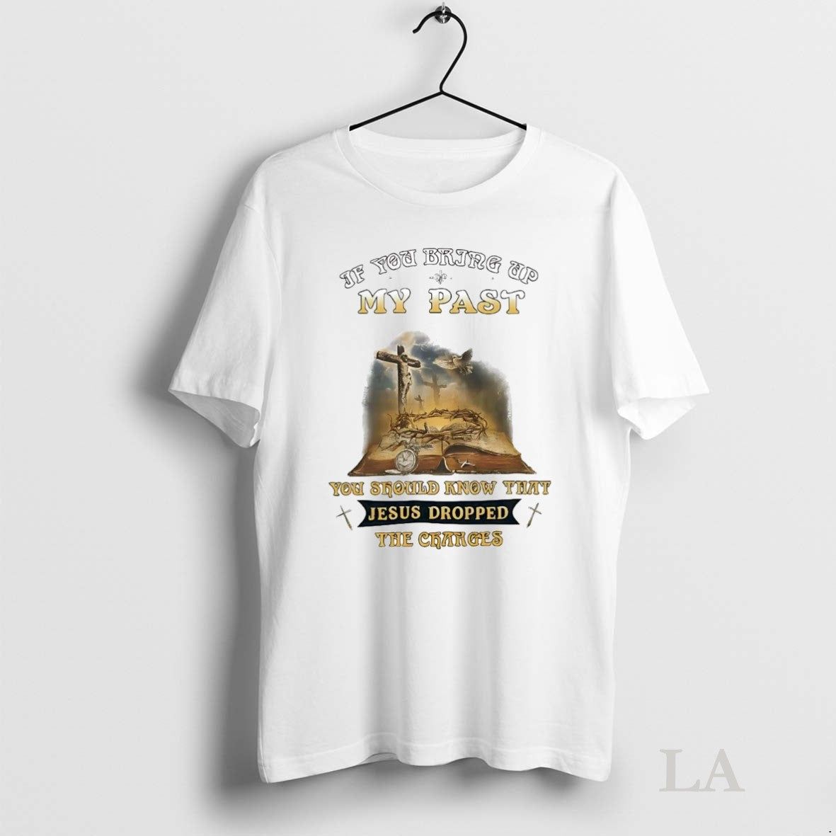 Original Veteran If You Bring Up My Past You Should Know Jesus Dropped Charges Unisex T-shirt, Sweatshirt, Hoodie, Long Sleeve Tee - T-Shirt, Sweatshirt, Hoodie