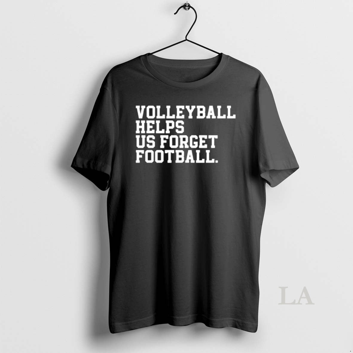 Original Volleyball Helps Us Forget Football - T-Shirt, Sweatshirt, Hoodie