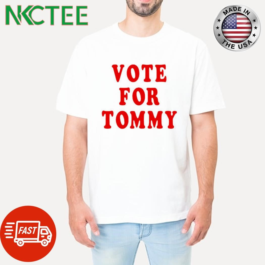 Original Vote for Tommy text shirt Unisex T-shirt, Sweatshirt, Hoodie, Long Sleeve Tee - T-Shirt, Sweatshirt, Hoodie