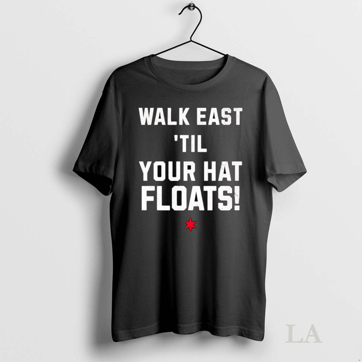 Original Walk East Until Your Hat Floats Unisex T-shirt, Sweatshirt, Hoodie, Long Sleeve Tee - T-Shirt, Sweatshirt, Hoodie