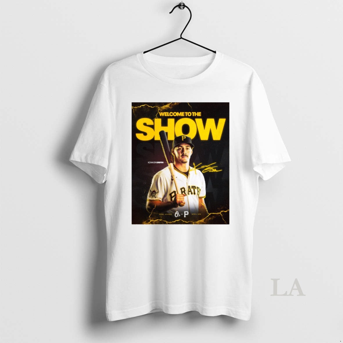 Original Welcome The Show Konnor Griffin Home Opener Orioles Vs Pirates April 3rd Unisex T-shirt, Sweatshirt, Hoodie, Long Sleeve Tee - T-Shirt, Sweatshirt, Hoodie