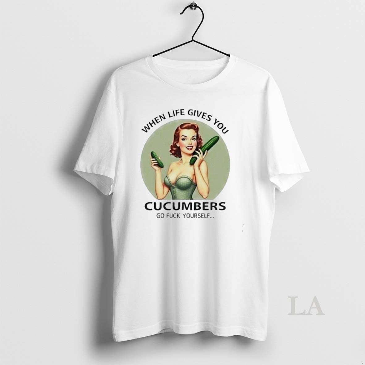 Original When Life Gives You Cucumbers Go Fuck Yourself Unisex T-shirt, Sweatshirt, Hoodie, Long Sleeve Tee - T-Shirt, Sweatshirt, Hoodie