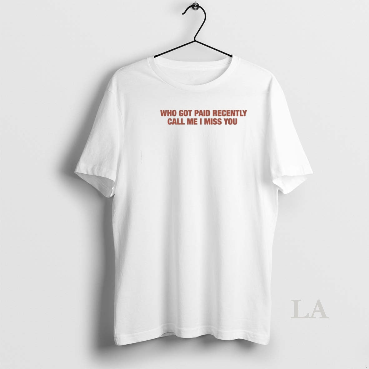 Original Who Got Paid Recently Call Me I Miss You Unisex T-shirt, Sweatshirt, Hoodie, Long Sleeve Tee - T-Shirt, Sweatshirt, Hoodie