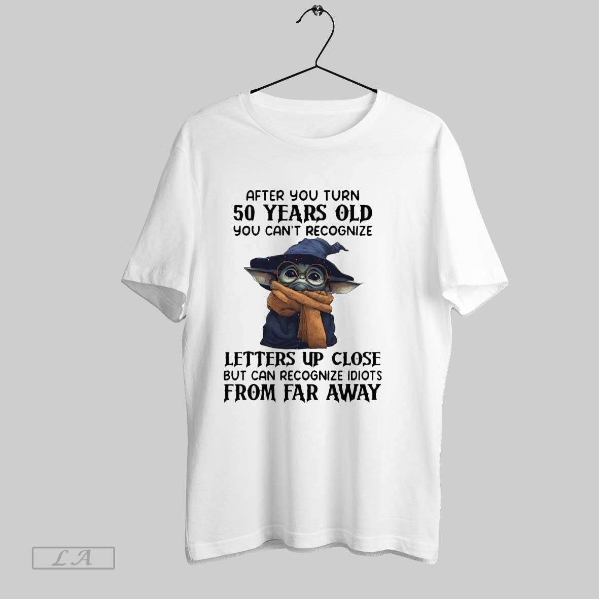Original Wizard Yoda After You Turn 50 Years Old You Cant Recognize Unisex T-shirt, Sweatshirt, Hoodie, Long Sleeve Tee - T-Shirt, Sweatshirt, Hoodie