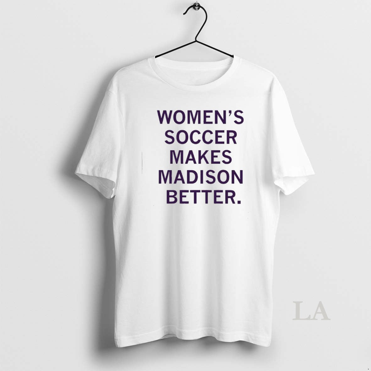 Original Womens Soccer Makes Madison Better - T-Shirt, Sweatshirt, Hoodie