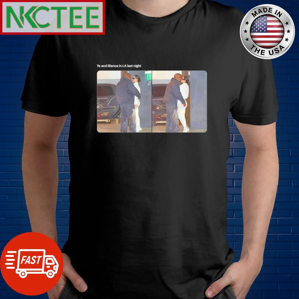 Original Ye and Bianca in LA last night shirt Unisex T-shirt, Sweatshirt, Hoodie, Long Sleeve Tee - T-Shirt, Sweatshirt, Hoodie