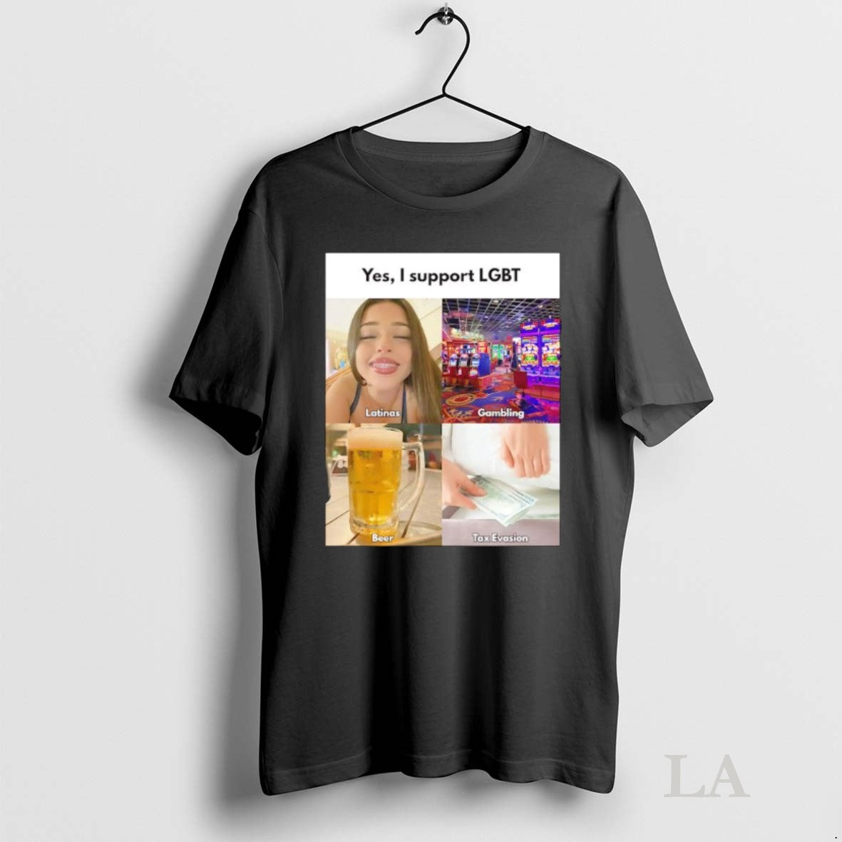 Original Yes I Support Lgbt Latinas Gambling Beer Tax Evasion Unisex T-shirt, Sweatshirt, Hoodie, Long Sleeve Tee - T-Shirt, Sweatshirt, Hoodie
