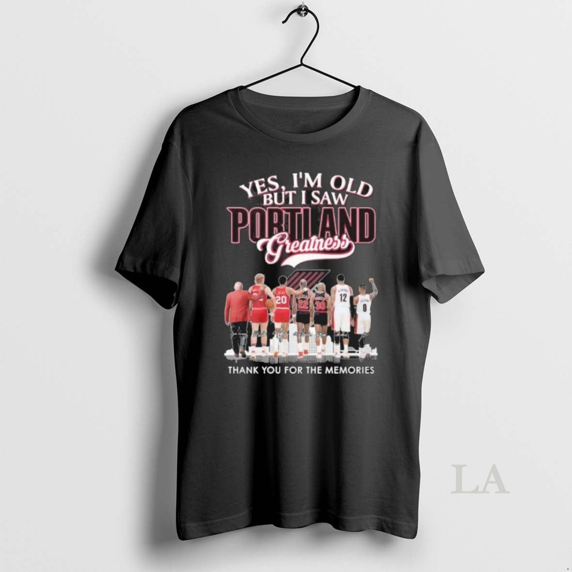 Original Yes Im Old But I Saw Portland Blazers Legends Greatness Unisex T-shirt, Sweatshirt, Hoodie, Long Sleeve Tee - T-Shirt, Sweatshirt, Hoodie