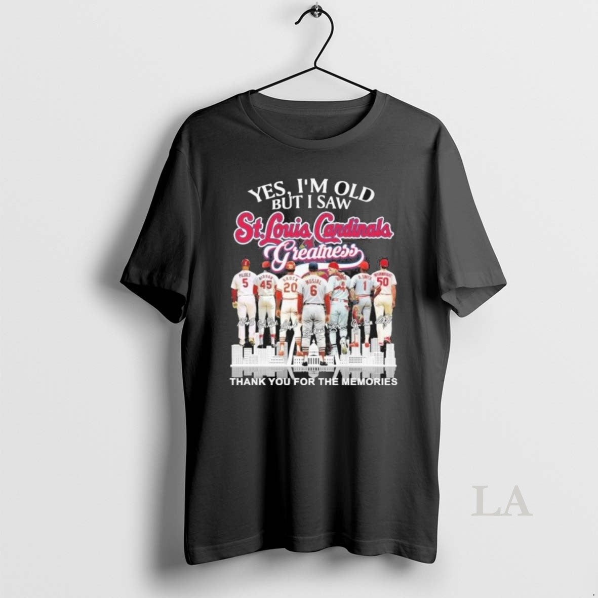 Original Yes Im Old But I Saw St Louis Cardinals Legends Greatness Unisex T-shirt, Sweatshirt, Hoodie, Long Sleeve Tee - T-Shirt, Sweatshirt, Hoodie