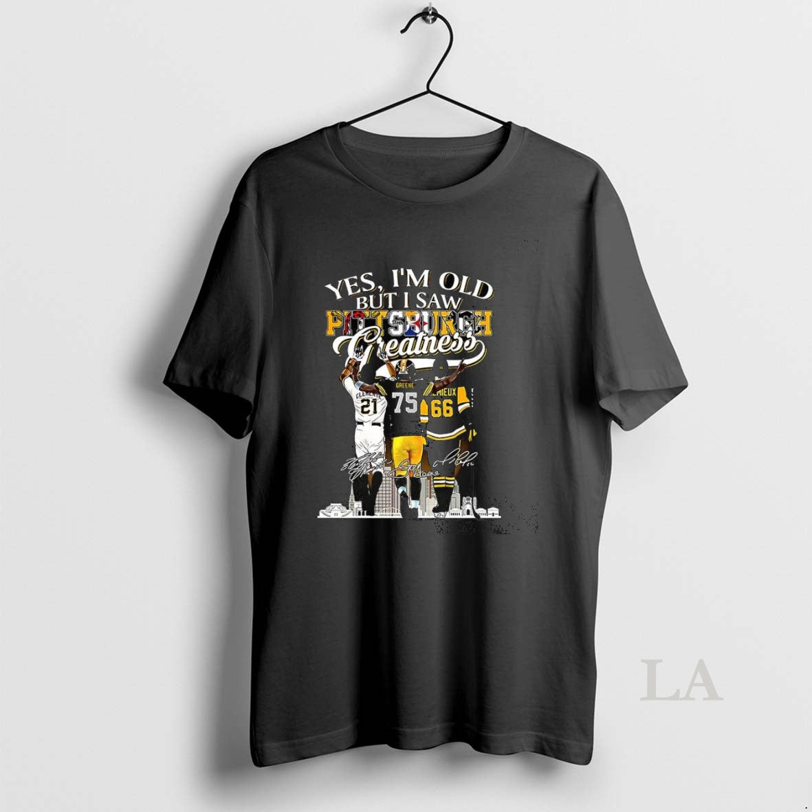 Original Yes Im Old But I Saw Pittsburgh Greatness Legends City Skiline Signature Unisex T-shirt, Sweatshirt, Hoodie, Long Sleeve Tee - T-Shirt, Sweatshirt, Hoodie