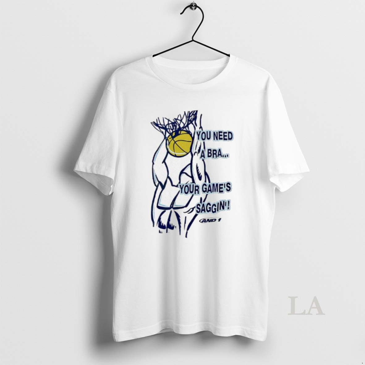 Original You Need A Bra Your Game Saggin - T-Shirt, Sweatshirt, Hoodie