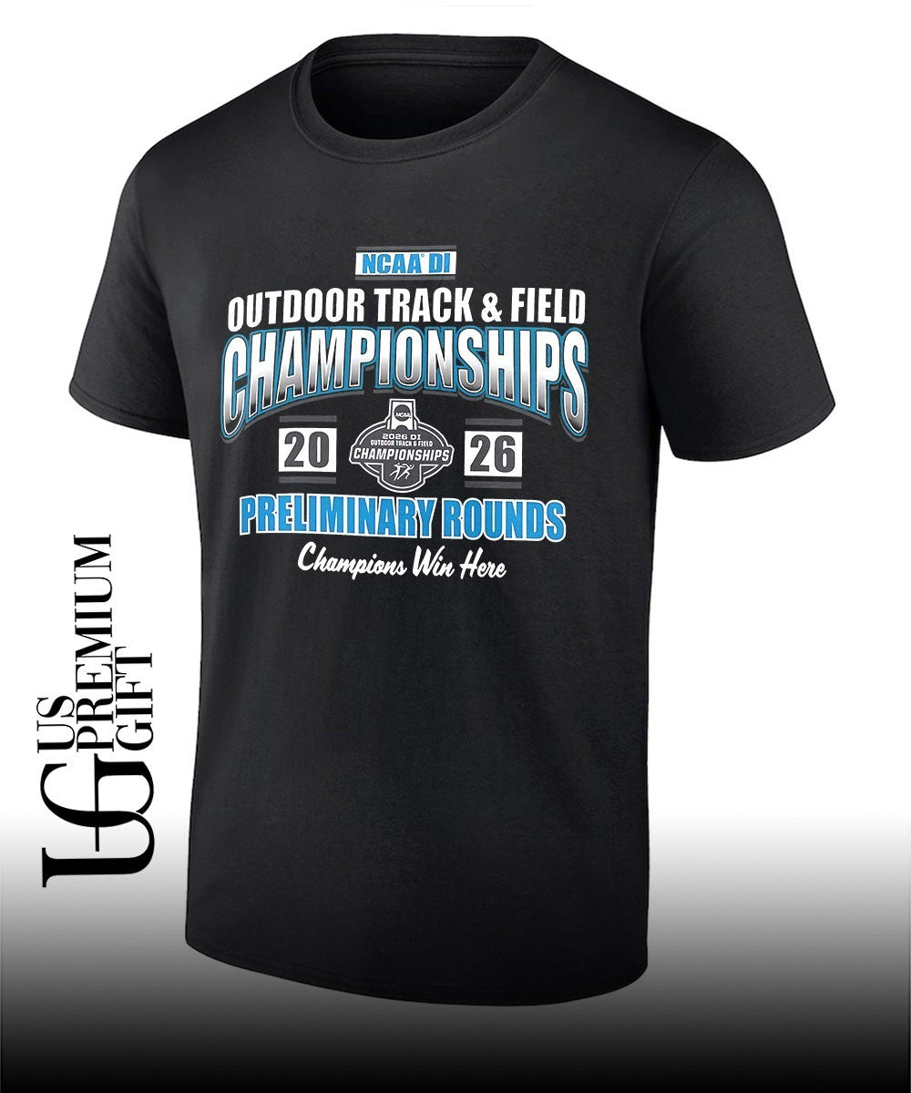 Outdoor Track and Field Championships Preliminary Rounds Champions Win Here 2026 shirt Unisex T-shirt, Sweatshirt, Hoodie, Long Sleeve Tee - T-Shirt, Sweatshirt, Hoodie