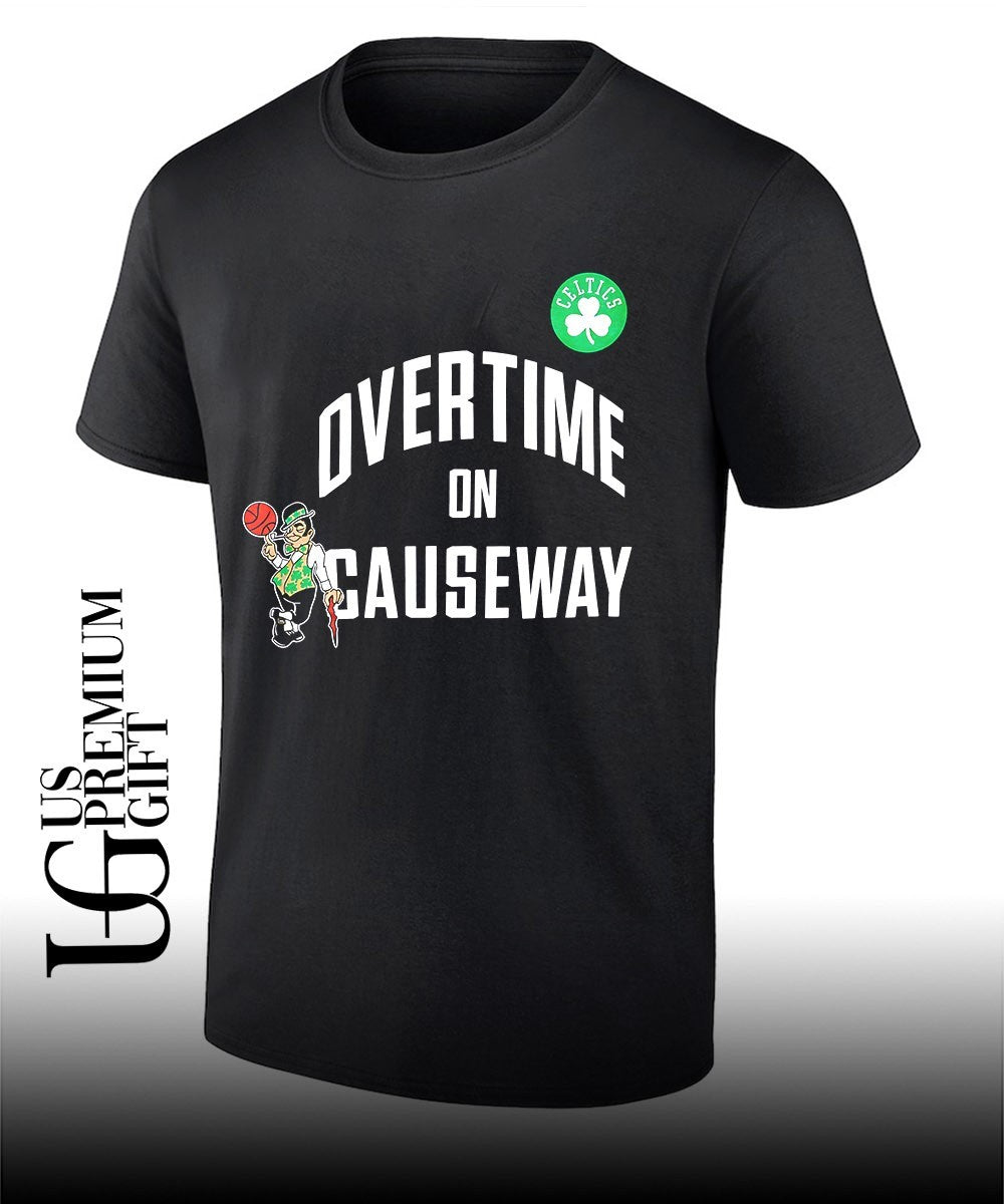 Overtime on Causeway Boston Celtics NBA shirt Unisex T-shirt, Sweatshirt, Hoodie, Long Sleeve Tee - T-Shirt, Sweatshirt, Hoodie