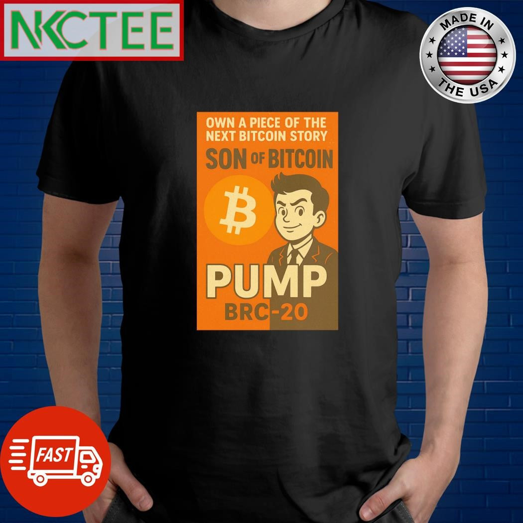 Own a piece of the next Bitcoin story Son of Bitcoin pump brc-20 shirt Unisex T-shirt, Sweatshirt, Hoodie, Long Sleeve Tee - T-Shirt, Sweatshirt, Hoodie