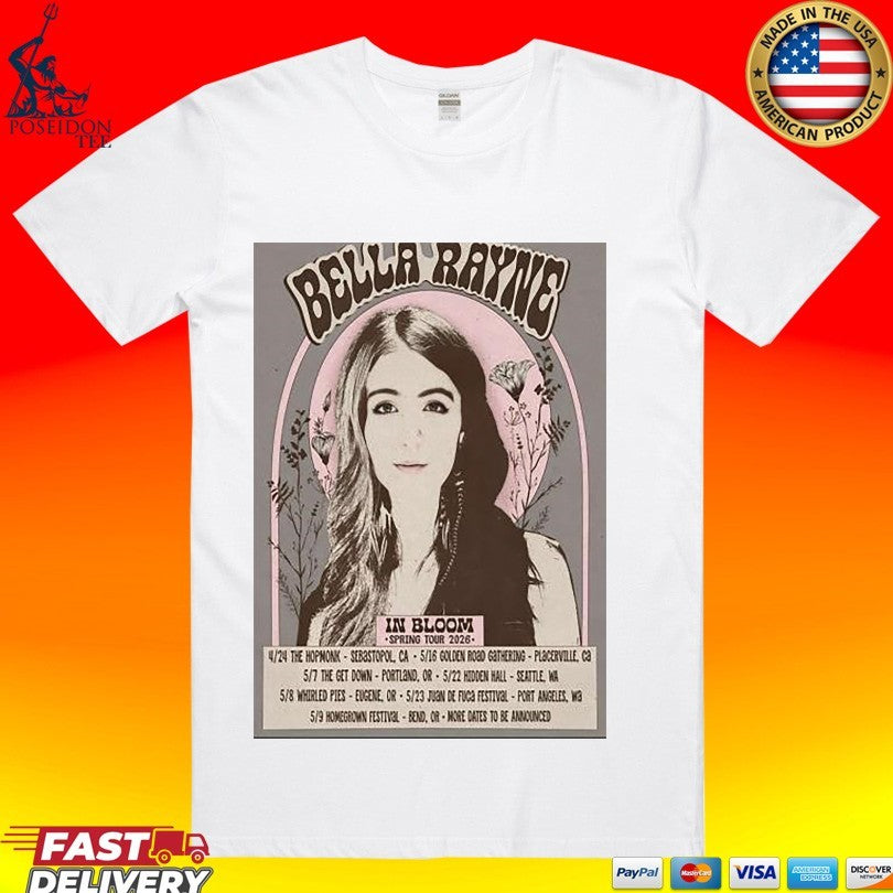 Bella Rayne In Bloom Spring Tour 2026 T-shirt Unisex T-shirt, Sweatshirt, Hoodie, Long Sleeve Tee - T-Shirt, Sweatshirt, Hoodie