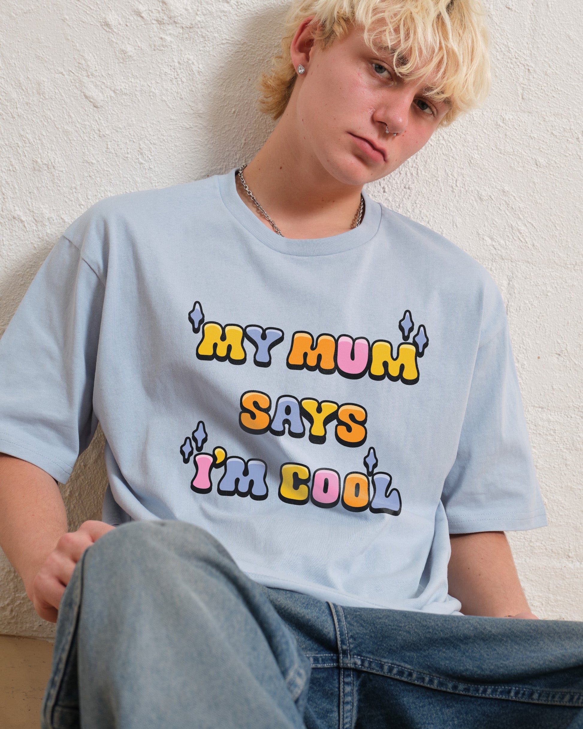 My Mum Says I'm Cool T-Shirt Unisex T-shirt, Sweatshirt, Hoodie, Long Sleeve Tee - T-Shirt, Sweatshirt, Hoodie