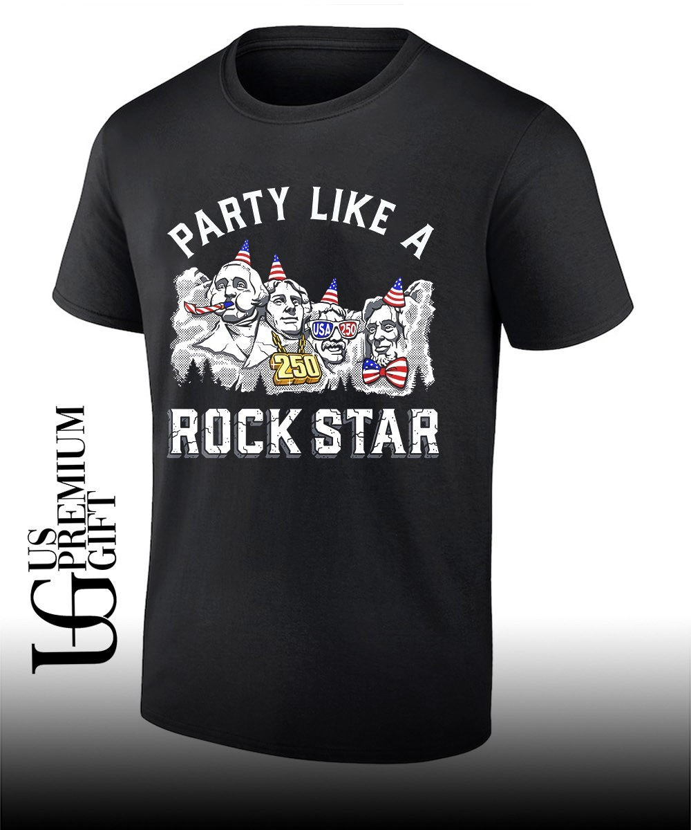 Party Like A Rock Star Rushmore USA 250 Mount Rushmore shirt Unisex T-shirt, Sweatshirt, Hoodie, Long Sleeve Tee - T-Shirt, Sweatshirt, Hoodie