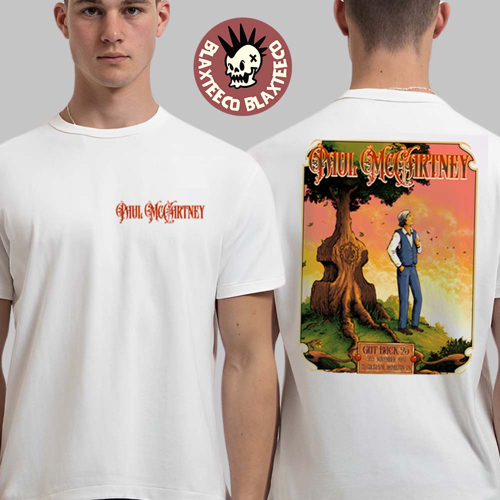 Paul McCartney Got Back 2025 Hamilton Event Tee Ontario Canada At TD Coliseum On November 21 2025 Two Sided T-Shirt - T-Shirt, Sweatshirt, Hoodie