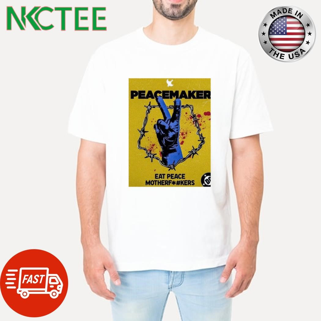 Peacemaker Eat Peace Mother Fuckers shirt Unisex T-shirt, Sweatshirt, Hoodie, Long Sleeve Tee - T-Shirt, Sweatshirt, Hoodie