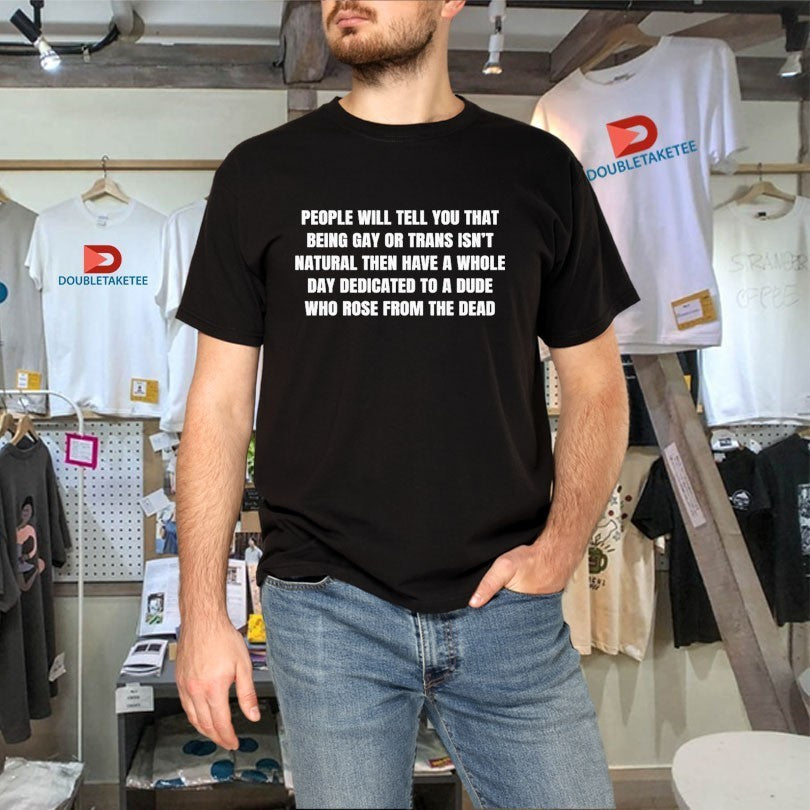 People Will Tell You That Being Gay Or Trans Isn't - Adult & Kids T-Shirts, Sweatshirts & Hoodies apparel design preview 4