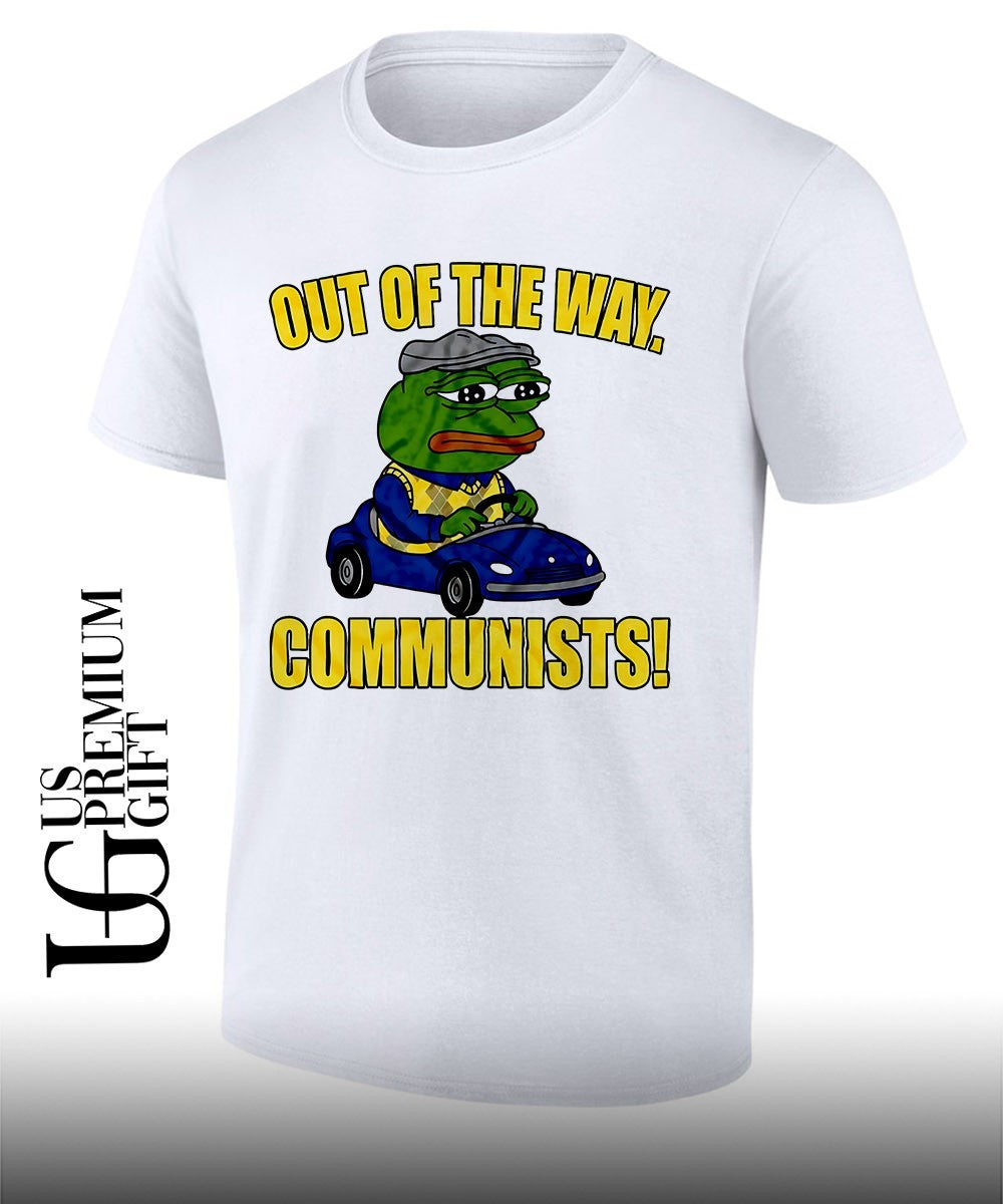 Pepe Frog out of the way communists the frog driving car shirt Unisex T-shirt, Sweatshirt, Hoodie, Long Sleeve Tee - T-Shirt, Sweatshirt, Hoodie