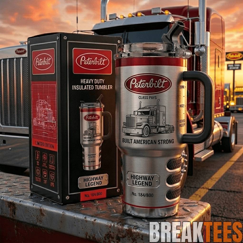Peterbilt Highway Legend Limited Edition 40oz Tumbler Unisex T-shirt, Sweatshirt, Hoodie, Long Sleeve Tee - T-Shirt, Sweatshirt, Hoodie