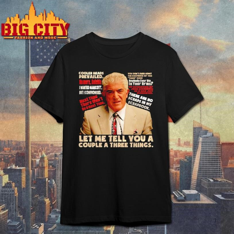 Phil Leotardo Sopranos Let Me Tell You A Couple A Three Things Shirt Unisex T-shirt, Sweatshirt, Hoodie, Long Sleeve Tee - T-Shirt, Sweatshirt, Hoodie