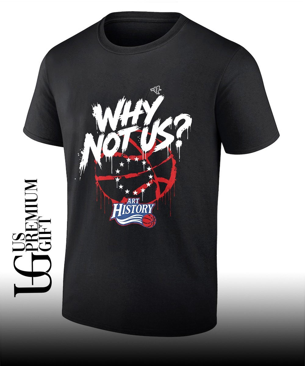 Philadelphia 76ers Why Not Us Graffiti Basketball shirt Unisex T-shirt, Sweatshirt, Hoodie, Long Sleeve Tee - T-Shirt, Sweatshirt, Hoodie