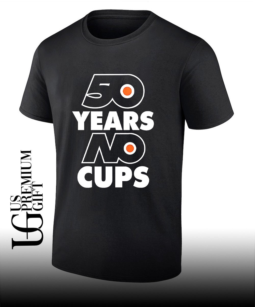 Philadelphia Flyers 50 Years No Cups NHL shirt Unisex T-shirt, Sweatshirt, Hoodie, Long Sleeve Tee - T-Shirt, Sweatshirt, Hoodie