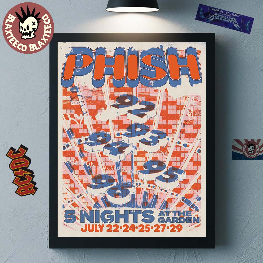 Phish 5 Nights At The Garden From July 22 To 29 2026 New York Madison Square Garden Shows Decor Poster Canvas - T-Shirt, Sweatshirt, Hoodie