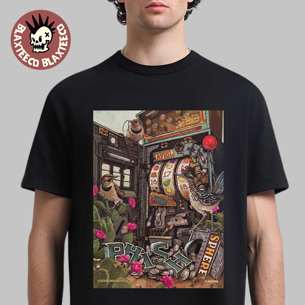Phish Live At Sphere Las Vegas 2026 Weekend One LE Venue Poster On April 16 17 18 2026 The Slot Machine Art T-Shirt - T-Shirt, Sweatshirt, Hoodie