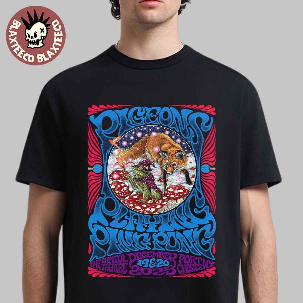 Pigeons Playing Ping Pong Port Chester New York 2025 Venue Poster On December 19 And 20 2025 At The Capitol Theatre The Wizard Frog And The Fox Art T-Shirt - T-Shirt, Sweatshirt, Hoodie