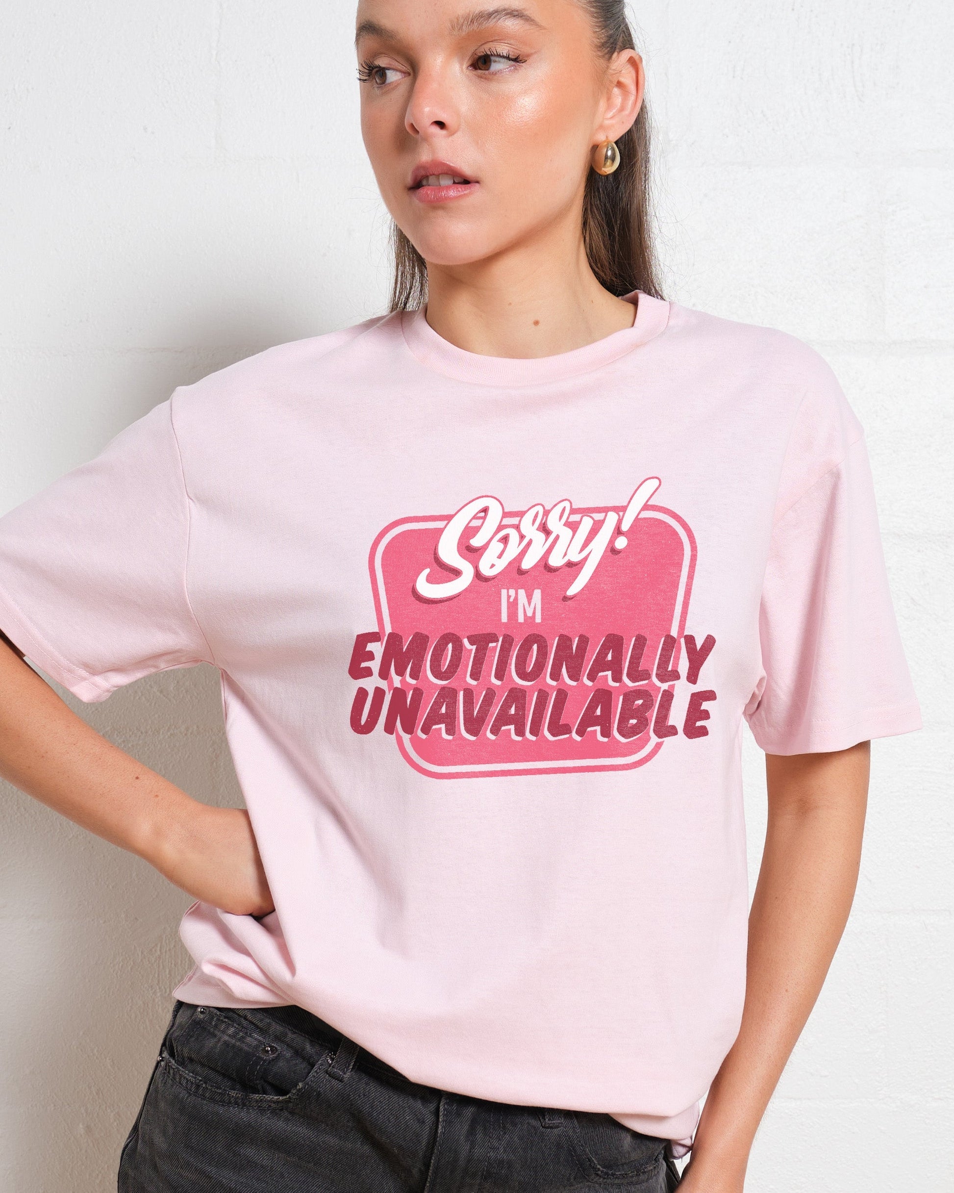 Emotionally Unavailable T-Shirt Unisex T-shirt, Sweatshirt, Hoodie, Long Sleeve Tee - T-Shirt, Sweatshirt, Hoodie