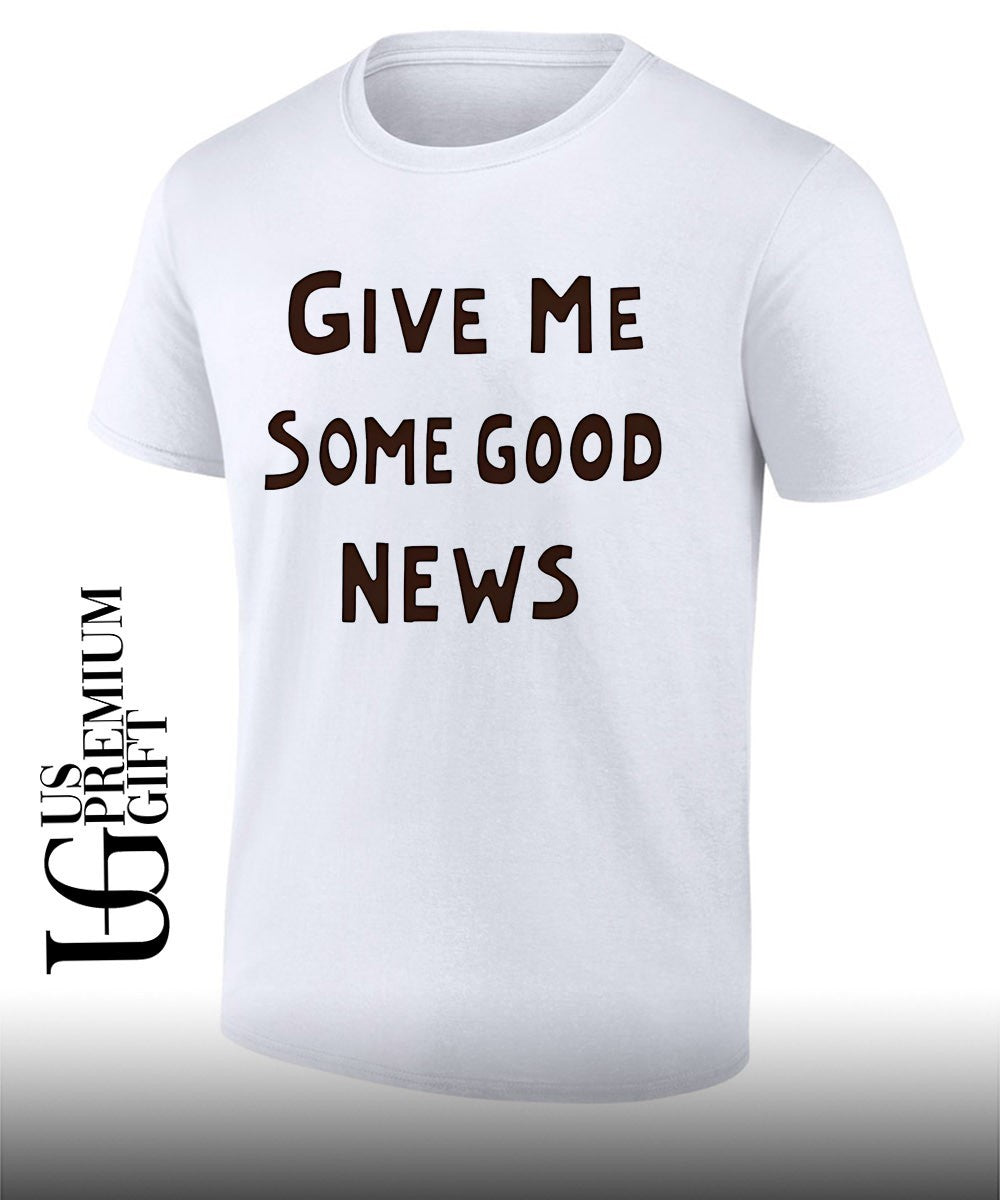 Pink give Me some good news shirt Unisex T-shirt, Sweatshirt, Hoodie, Long Sleeve Tee - T-Shirt, Sweatshirt, Hoodie