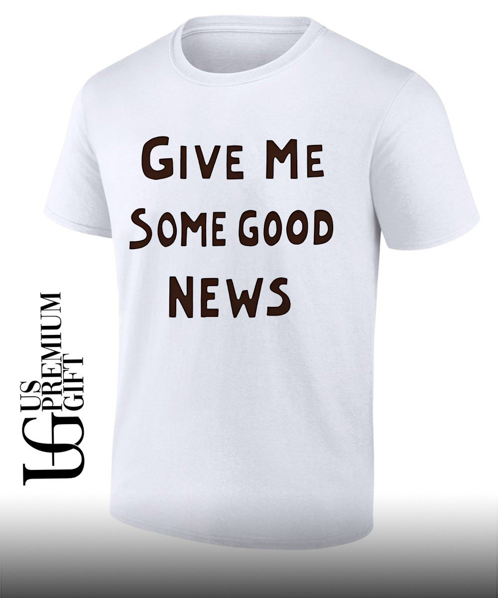 Pink give me some good news T-shirt Unisex T-shirt, Sweatshirt, Hoodie, Long Sleeve Tee - T-Shirt, Sweatshirt, Hoodie